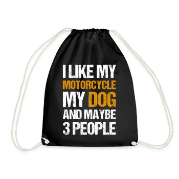 I Like My Motorcycle My Dog And Maybe 3 People - Drawstring Bag - black - Front
