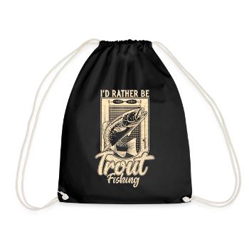 I'd Rather Be Trout Fishing Fisherman Angling - Drawstring Bag - black - Front