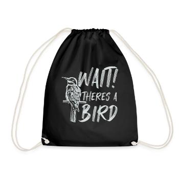 Wait There's A Bird Funny Bird Watching Birding - Drawstring Bag - black - Front