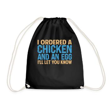 I Ordered A Chicken And An Egg - Dad Jokes - Drawstring Bag - black - Front