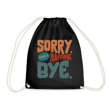 Napping Shirt, Sorry Can't Napping Bye, Funny - Drawstring Bag - black - Front