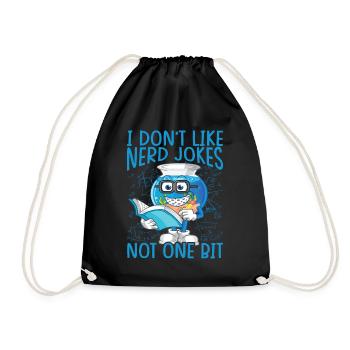 I Don't Like Nerd Jokes, Not One Bit - Wissenschaf - Turnbeutel - Schwarz - Vorne