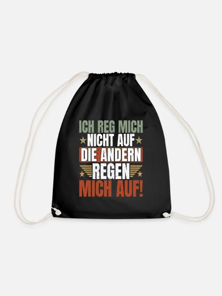 Ich reg Mich Nicht Auf die Anderen Lustiger Spruch - Turnbeutel - Schwarz