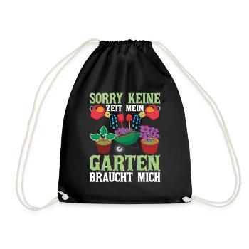Sorry keine Zeit Mein Garten braucht Mich Garten - Turnbeutel - Schwarz - Vorne
