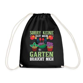 Sorry keine Zeit Mein Garten braucht Mich Garten - Turnbeutel - Schwarz - Vorne