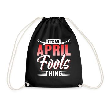 This Is An April Fool's Joke Thing April - Drawstring Bag - black - Front