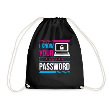 I Know Your Password Hacker Cybersecurity Hack - Drawstring Bag - black - Front