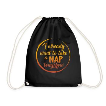 Napping Shirt, I Already Want To Take A Nap - Drawstring Bag - black - Front