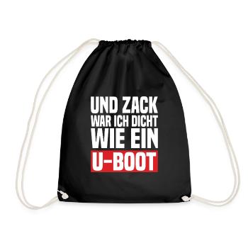 Und Zack War Ich Dicht Wie Ein U-Boot - Turnbeutel - Schwarz - Vorne