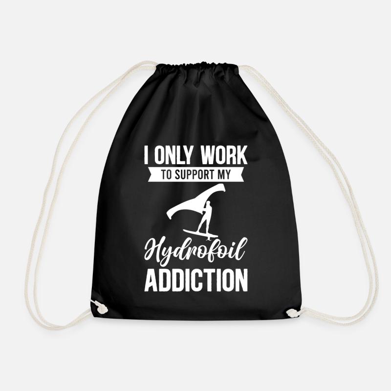 I Only Work To Support My Hydrofoil Addiction - Wi - Turnbeutel - Schwarz