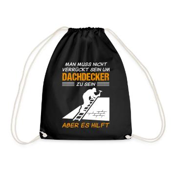 Dachdecker Beruf Lustiger Spruch Geschenk - Turnbeutel - Schwarz - Vorne