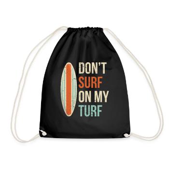 Surfen Sie Nicht In Meinem Revier Surfing Surfer - Turnbeutel - Schwarz - Vorne