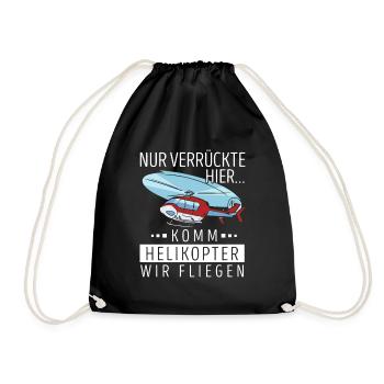 Nur Verrückte Hier Komm Helikopter Wir Fliegen - Turnbeutel - Schwarz - Vorne