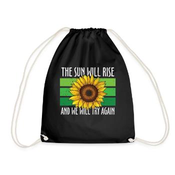 The Sun Will Rise And We Will Try Again - Drawstring Bag - black - Front