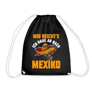 Mir reichts ich haue ab nach Mexiko - Turnbeutel - Schwarz - Vorne