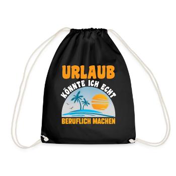 Urlaub könnte ich echt beruflich machen - Turnbeutel - Schwarz - Vorne