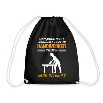 Handwerker Handwerk Lustiger Spruch Geschenk - Turnbeutel - Schwarz - Vorne