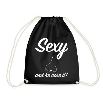 Sexy and he nose it, lustige Sprüche Sarkasmus - Turnbeutel - Schwarz - Vorne