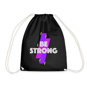 Be strong | be strong, bestseller, motivation - Drawstring Bag - black - Front