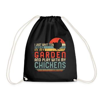 Chicken Shirt, Just Want To Work In My Garden, - Drawstring Bag - black - Front