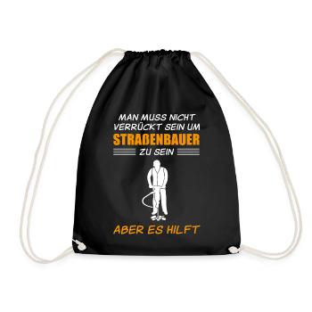 Straßenbauer Lustiger Spruch Straßenbau Geschenk - Turnbeutel - Schwarz - Vorne