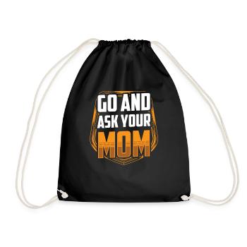 Go And Ask Your Mother Father Daddy Sayings Daddy - Drawstring Bag - black - Front