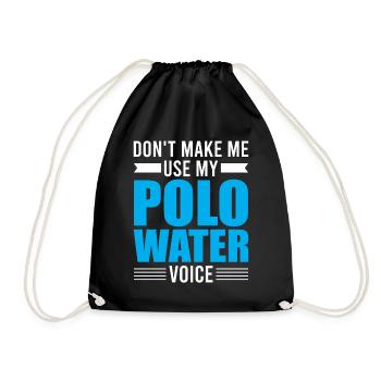 Watersport - Don't Make Me Use My Water Polo Voice - Drawstring Bag - black - Front