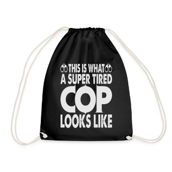 This Is What A Super Tired Cop Looks Like - Drawstring Bag - black - Front