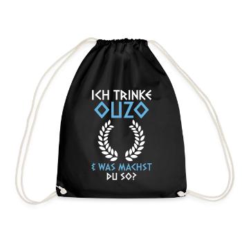 Ich trinke Ouzo und was machst du so - Turnbeutel - Schwarz - Vorne