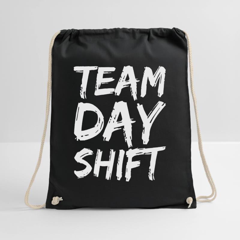 Team Day Shift Proverbs Shift Work Day Shift Drawstring Bag