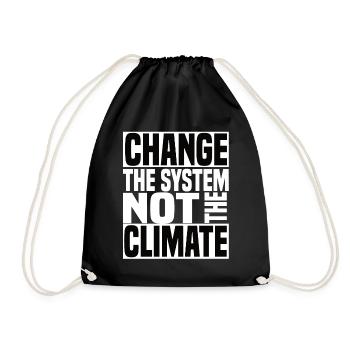 Change The System Not The Climate - Klimawandel - Drawstring Bag - black - Front