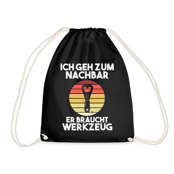 Ich geh zum Nachbarn er braucht Werkzeug - Turnbeutel - Schwarz - Vorne