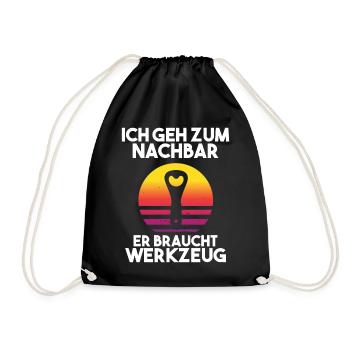 Ich geh zum Nachbarn er braucht Werkzeug - Turnbeutel - Schwarz - Vorne