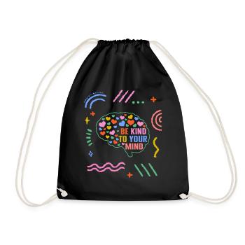 Positivity Shirt, Be Kind To Your Mind Mental - Drawstring Bag - black - Front