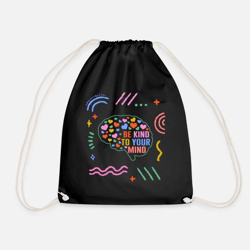 Positivity Shirt, Sei freundlich zu deinem Verstand Mental - Turnbeutel - Schwarz