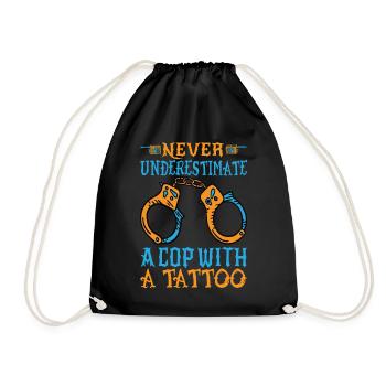 Never Underestimate A Cop With A Tattoo - Police - Turnbeutel - Schwarz - Vorne