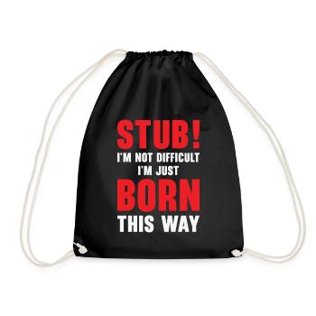 Stubborn Born This Way Attitude Stubbornness - Drawstring Bag - black - Front