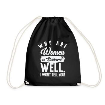 Funny Women So Stubborn Hilarious Stubbornness - Turnbeutel - Schwarz - Vorne