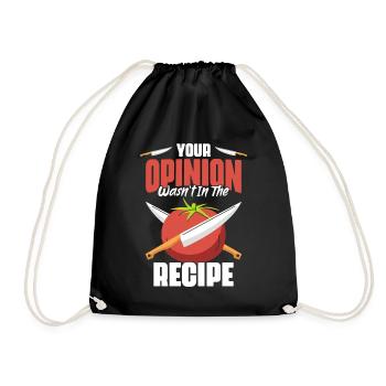 Your opinion was not in the recipe — Funny - Drawstring Bag - black - Front