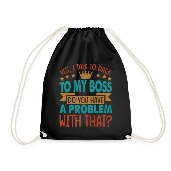Yes, I talk to back to my boss - Funny - Office - - Drawstring Bag - black - Front