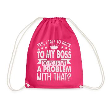 Yes, I Talk To Back To My Boss - Funny - Office - - Drawstring Bag - fuchsia - Front