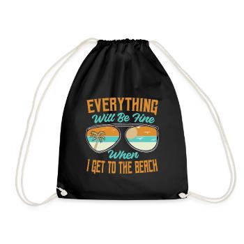 Everything Will Be Fine When I Get To The Beach - - Turnbeutel - Schwarz - Vorne
