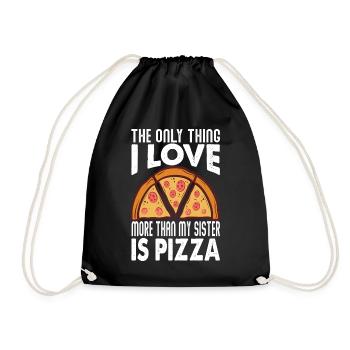 The Only Thing I Love More Than My Sister Is Pizza - Drawstring Bag - black - Front