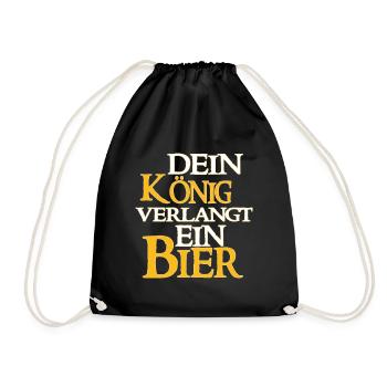 Dein König Verlangt Ein Bier - Bier Spruch - Turnbeutel - Schwarz - Vorne