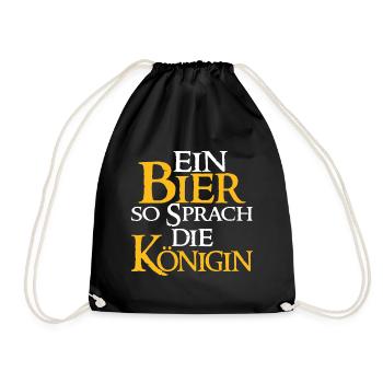 Ein Bier So Sprach Die Königin - Bier Spruch - Turnbeutel - Schwarz - Vorne