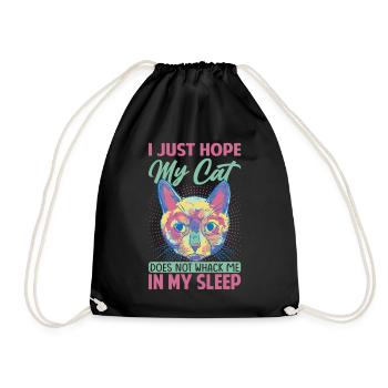 I Just Hope My Cat Does Not Whack Me In My Sleep - - Turnbeutel - Schwarz - Vorne