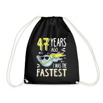 47 Years Ago I Was The Fastest 47. Geburtstag - Turnbeutel - Schwarz - Vorne