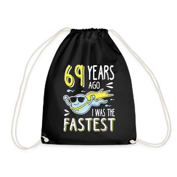69 Years Ago I Was The Fastest 69. Geburtstag - Turnbeutel - Schwarz - Vorne