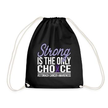 Strong Is The Only Choice- Stomach Cancer - Turnbeutel - Schwarz - Vorne