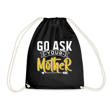 Go And Ask Your Mother Sayings Papa Father Daddy - Drawstring Bag - black - Front